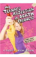 My Teenage Rejection of Death Products