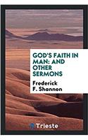 God's Faith in Man: And Other Sermons