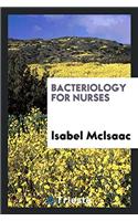 Bacteriology for Nurses