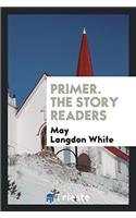 PRIMER. THE STORY READERS
