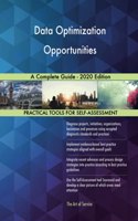 Data Optimization Opportunities A Complete Guide - 2020 Edition