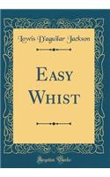 Easy Whist (Classic Reprint)