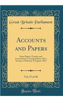 Accounts and Papers, Vol. 27 of 30: State Papers; Treaties and Conventions, Correspondence, &C.; Session, 4 February-8 August, 1851 (Classic Reprint)