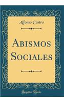 Abismos Sociales (Classic Reprint)