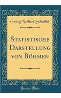 Statistische Darstellung Von BÃ¶hmen (Classic Reprint)