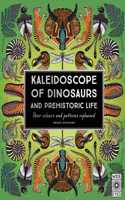 Kaleidoscope of Dinosaurs and Prehistoric Life