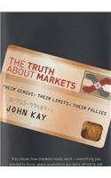 The Truth About Markets: Their Genius, Their Limits, Their Follies