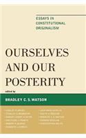 Ourselves and Our Posterity