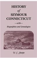 History of Seymour, Connecticut, with Biographies and Genealogies