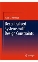 Decentralized Systems with Design Constraints