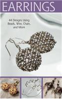 Project: Earrings: 44 Designs Using Beads, Wire, Chain, and More