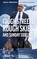 Tough Streets, Rough Skies, and Sunday Sidelines