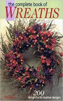 The Complete Book Of Wreaths