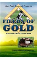 Fields of Gold, Baseball's Best Glove Work