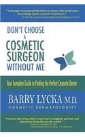 Don't Choose a Cosmetic Surgeon Without Me