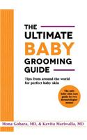 The Ultimate Baby Grooming Guide: Tips from Around the World for Perfect Baby Skin