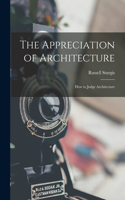 Appreciation of Architecture; How to Judge Architecture