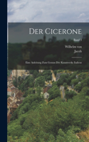 Cicerone; eine Anleitung zum Genuss der Kunstwerke Italiens; Band 3