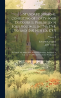 Standard Sermons, Consisting of Forty-four Discourses, Published in Four Volumes, in 1746, 1748, 1750, and 1760 (4th ed., 1787); to Which are Added Nine Additional Sermons, Published in Vols. I to IV of Wesley's Collected Works, 1771; Volume 2