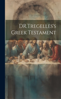 DR.Tregelles's Greek Testament