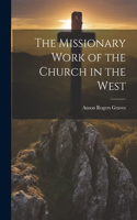 Missionary Work of the Church in the West
