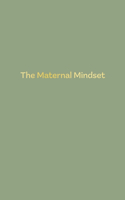 The Maternal Mindset