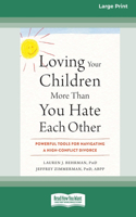 Loving Your Children More Than You Hate Each Other