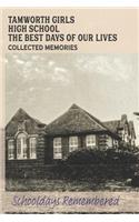 Tamworth Girls High School Collected Memories: A Journal To Recapture The Best Days Of Your Life