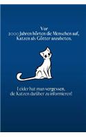 Vor 2000 Jahren hörte der Mensch auf, Katzen als Götter anzubeten.