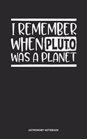 Astronomy Notebook: Lined Log Book For Astronomer And Scientist: Asteroid Journal - Remember When Pluto Was A Planet Gift