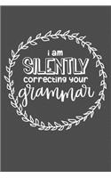 I Am Silently Correcting Your Grammar