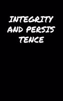 Integrity and Persistence: A soft cover blank lined journal to jot down ideas, memories, goals, and anything else that comes to mind.