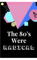 The 80's Were Radical