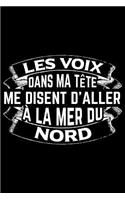 Les Voix Dans Ma Tête Disent D'Aller à la Mer du Nord: Journal Carnet de notes lignées A5 pour les gens qui aiment voyager et qui aiment partir en vacances.