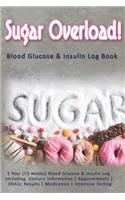 Sugar Overload! Blood Glucose & Insulin Log Book