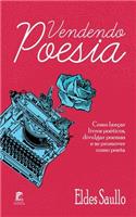 Vendendo Poesia: Como lançar livros poéticos, divulgar poemas e se promover como poeta.