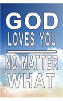 God loves you no matter what