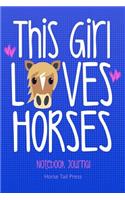 This Girl Loves Horses Notebook Journal: Cute Riding Diary for Equestrian Riders. 6x9