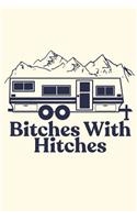 Bitches with Hitches: A Blank Lined Journal for the Queen of the Camper