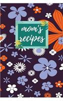 Mom's Recipes: Blank Recipe Book to Write in 100 Pages 6 X 9 Perfect Gift for Mothers, Moms, Grandmother, Mama