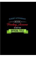 Flight Attendant Because Freaking Awesome Is Not an Official Title: A 6x9 Inch Matte Softcover Paperback Notebook Journal with 120 Blank Lined Pages