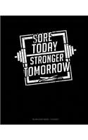Sore Today Stronger Tomorrow: Blank Sheet Music - 12 Staves