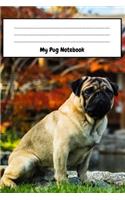 My Pug Notebook: Lovely Journal / Diary, Unique Gift For Dog Lover (Lined, 6 x 9)
