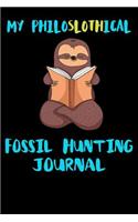 My Philoslothical Fossil Hunting Journal: Blank Lined Notebook Journal Gift Idea For (Lazy) Sloth Spirit Animal Lovers