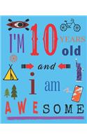 I'm 10 Ten Years Old and I Am Awesome