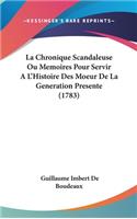 La Chronique Scandaleuse Ou Memoires Pour Servir Al'histoire Des Moeur de La Generation Presente (1783)