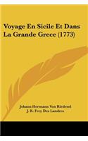 Voyage En Sicile Et Dans La Grande Grece (1773)