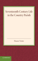 Seventeenth Century Life in the Country Parish