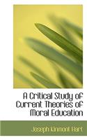 Critical Study of Current Theories of Moral Education