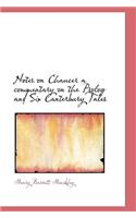Notes on Chaucer a Commentary on the PROLOG and Six Canterbury Tales
